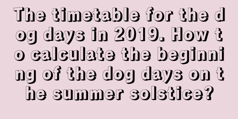 The timetable for the dog days in 2019. How to calculate the beginning of the dog days on the summer solstice?
