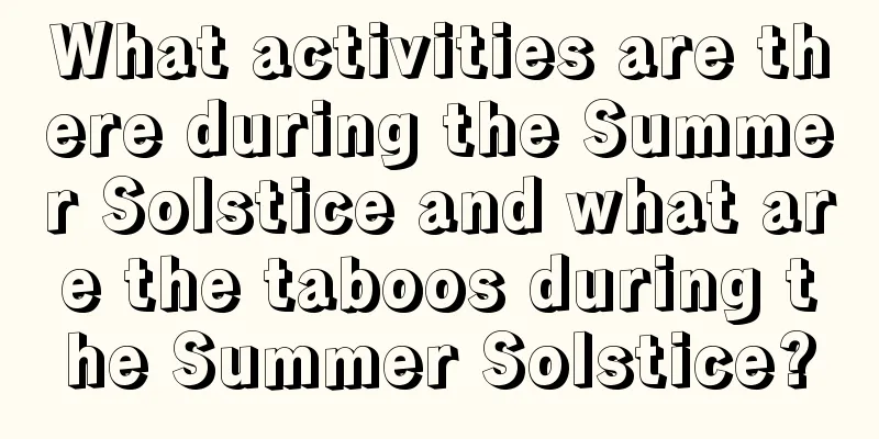 What activities are there during the Summer Solstice and what are the taboos during the Summer Solstice?