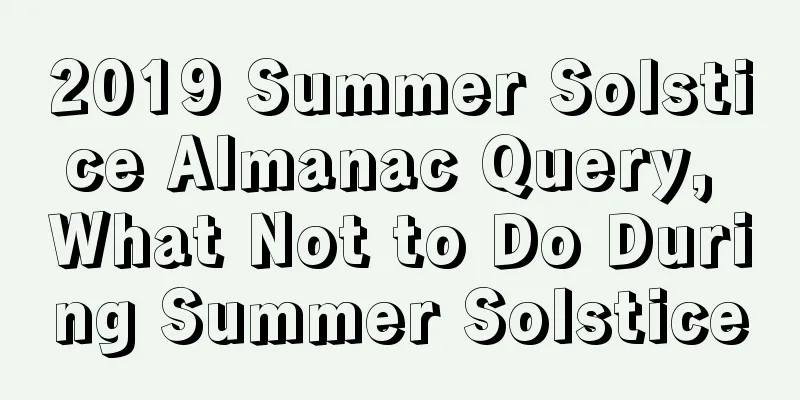 2019 Summer Solstice Almanac Query, What Not to Do During Summer Solstice