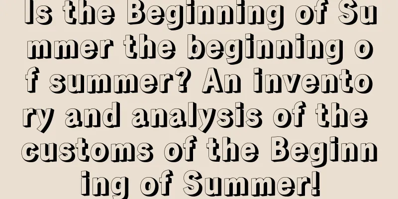 Is the Beginning of Summer the beginning of summer? An inventory and analysis of the customs of the Beginning of Summer!