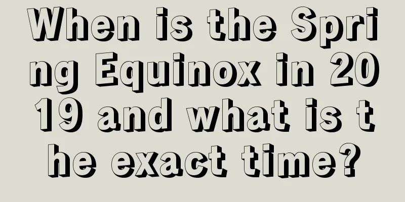 When is the Spring Equinox in 2019 and what is the exact time?