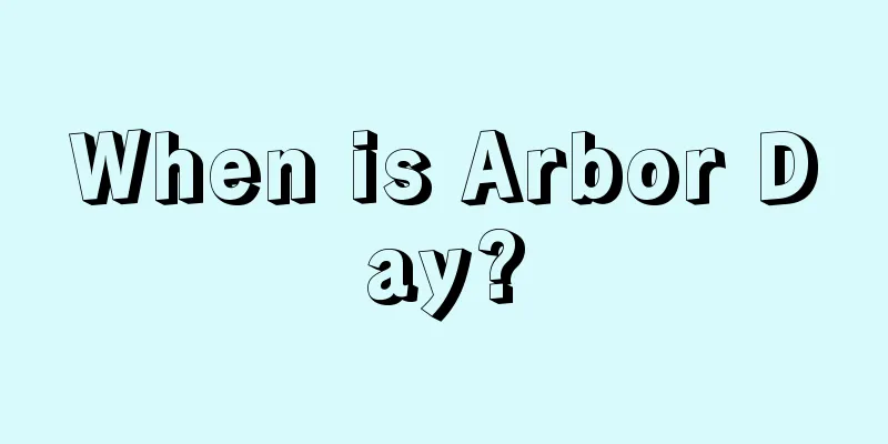 When is Arbor Day?