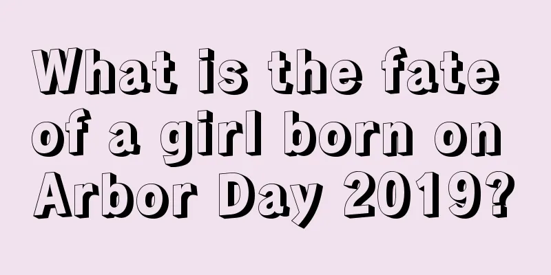 What is the fate of a girl born on Arbor Day 2019?