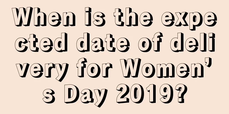 When is the expected date of delivery for Women’s Day 2019?