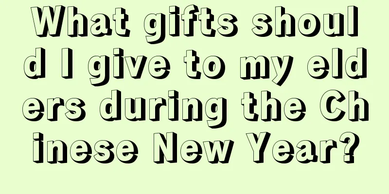 What gifts should I give to my elders during the Chinese New Year?