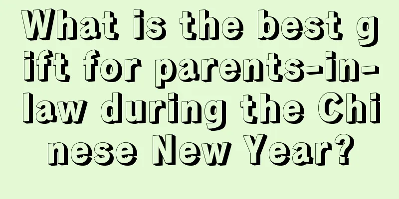 What is the best gift for parents-in-law during the Chinese New Year?