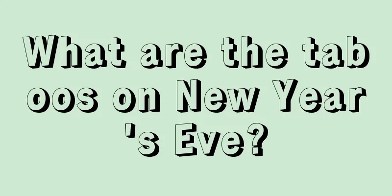 What are the taboos on New Year's Eve?