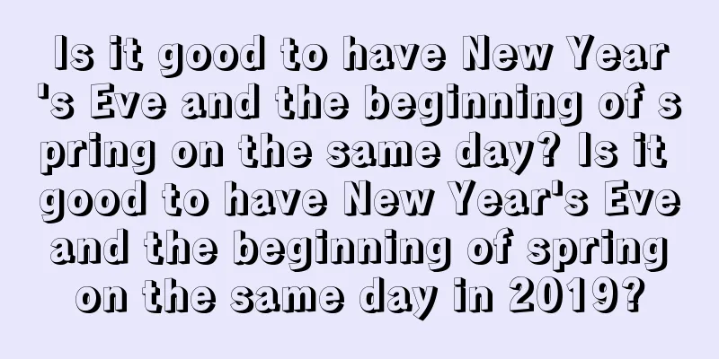 Is it good to have New Year's Eve and the beginning of spring on the same day? Is it good to have New Year's Eve and the beginning of spring on the same day in 2019?