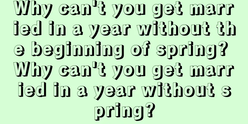 Why can't you get married in a year without the beginning of spring? Why can't you get married in a year without spring?