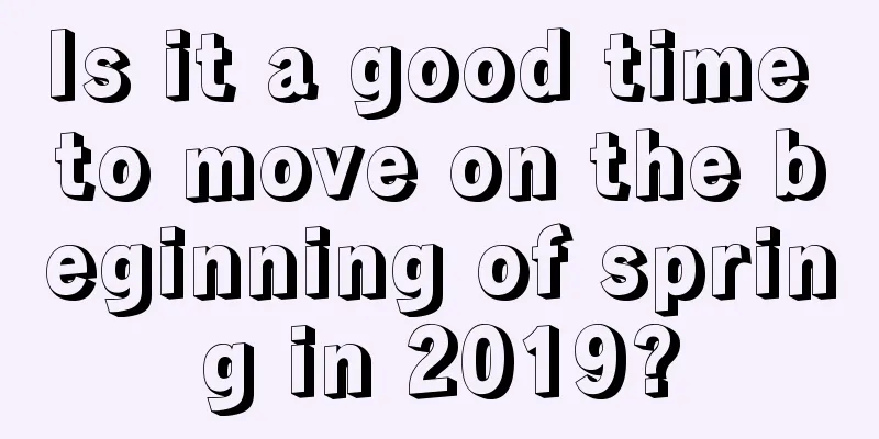 Is it a good time to move on the beginning of spring in 2019?