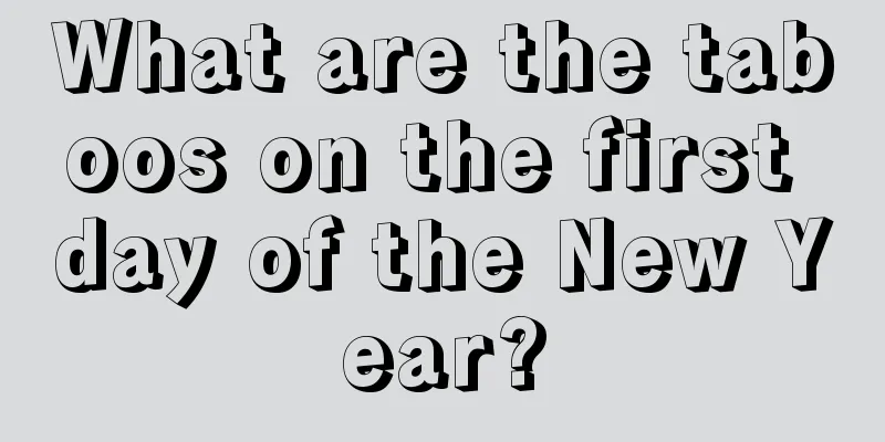 What are the taboos on the first day of the New Year?