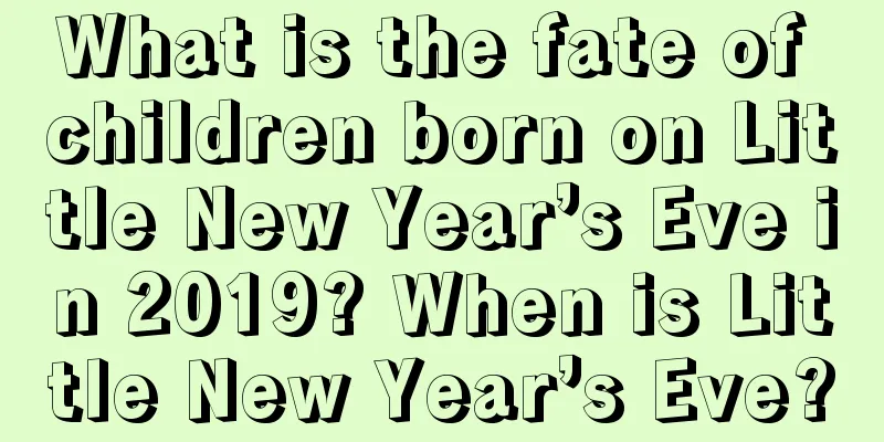 What is the fate of children born on Little New Year’s Eve in 2019? When is Little New Year’s Eve?