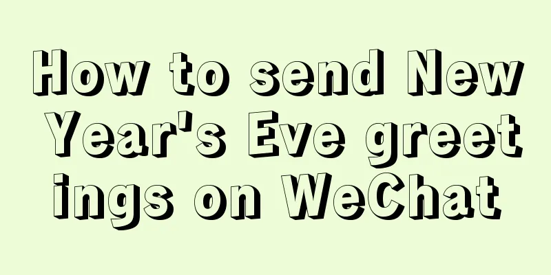 How to send New Year's Eve greetings on WeChat