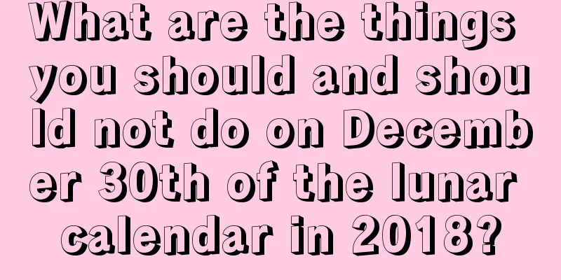 What are the things you should and should not do on December 30th of the lunar calendar in 2018?