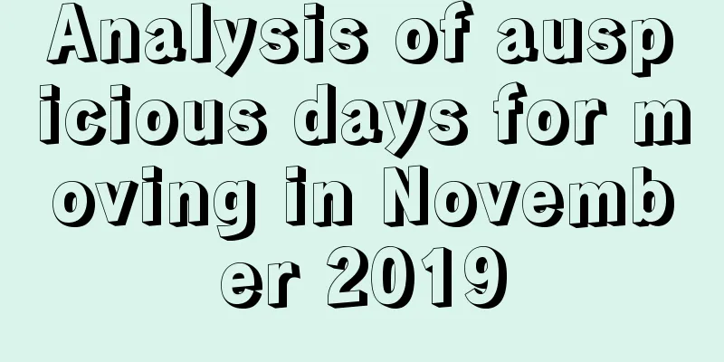 Analysis of auspicious days for moving in November 2019