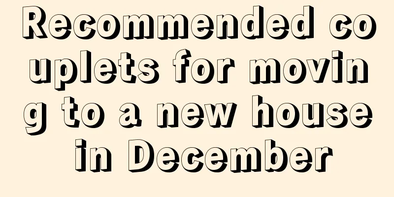Recommended couplets for moving to a new house in December