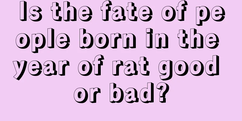 Is the fate of people born in the year of rat good or bad?
