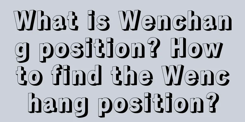 What is Wenchang position? How to find the Wenchang position?