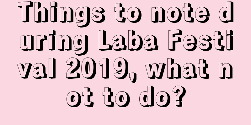 Things to note during Laba Festival 2019, what not to do?