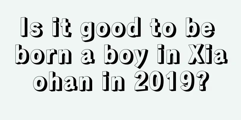 Is it good to be born a boy in Xiaohan in 2019?