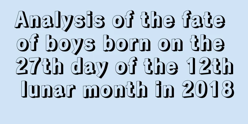 Analysis of the fate of boys born on the 27th day of the 12th lunar month in 2018
