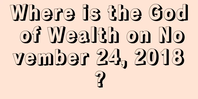 Where is the God of Wealth on November 24, 2018?