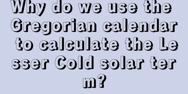 Why do we use the Gregorian calendar to calculate the Lesser Cold solar term?