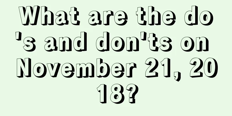 What are the do's and don'ts on November 21, 2018?