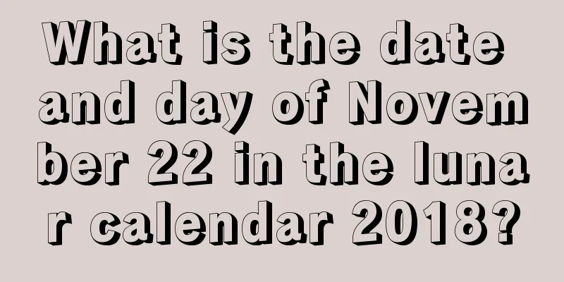 What is the date and day of November 22 in the lunar calendar 2018?