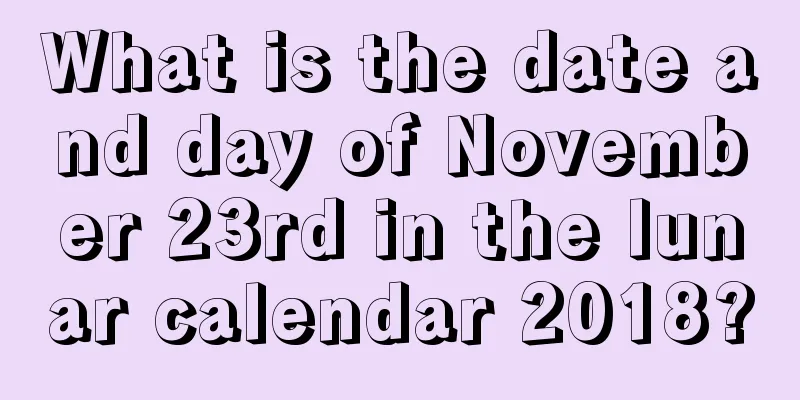 What is the date and day of November 23rd in the lunar calendar 2018?