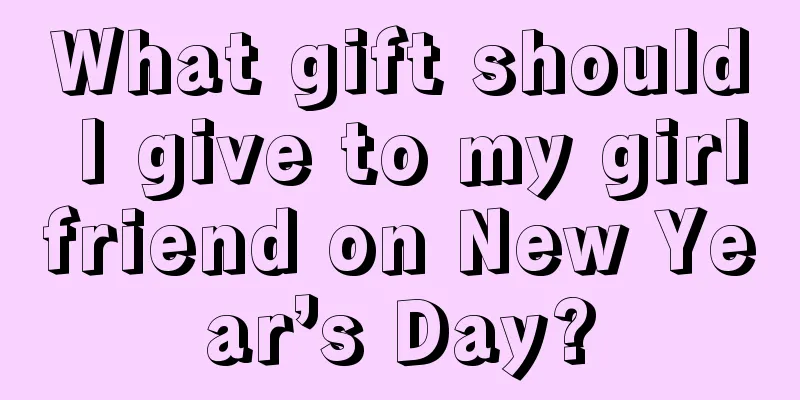 What gift should I give to my girlfriend on New Year’s Day?