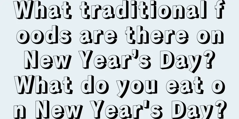 What traditional foods are there on New Year’s Day? What do you eat on New Year's Day?