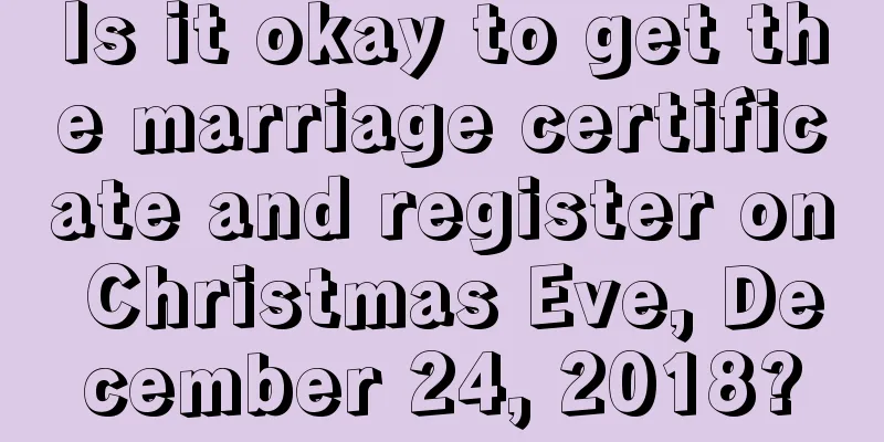 Is it okay to get the marriage certificate and register on Christmas Eve, December 24, 2018?