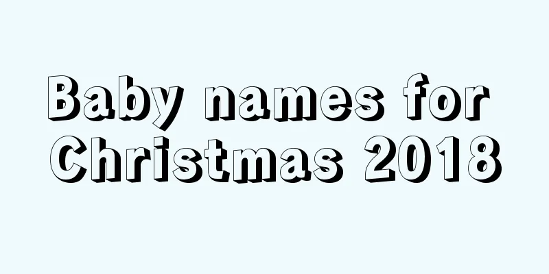 Baby names for Christmas 2018
