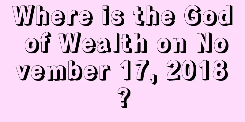 Where is the God of Wealth on November 17, 2018?