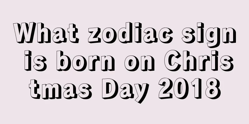 What zodiac sign is born on Christmas Day 2018