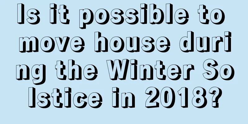 Is it possible to move house during the Winter Solstice in 2018?