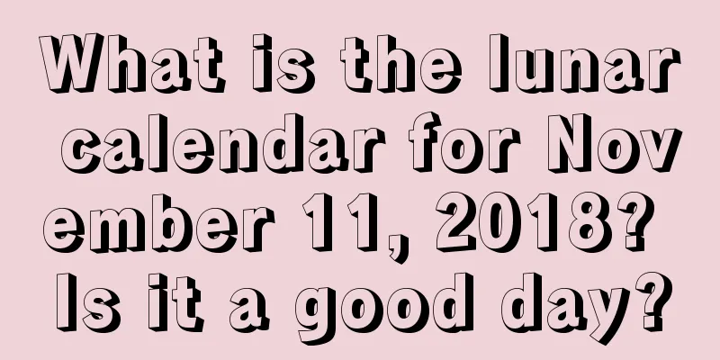 What is the lunar calendar for November 11, 2018? Is it a good day?