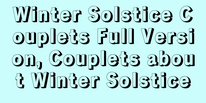 Winter Solstice Couplets Full Version, Couplets about Winter Solstice