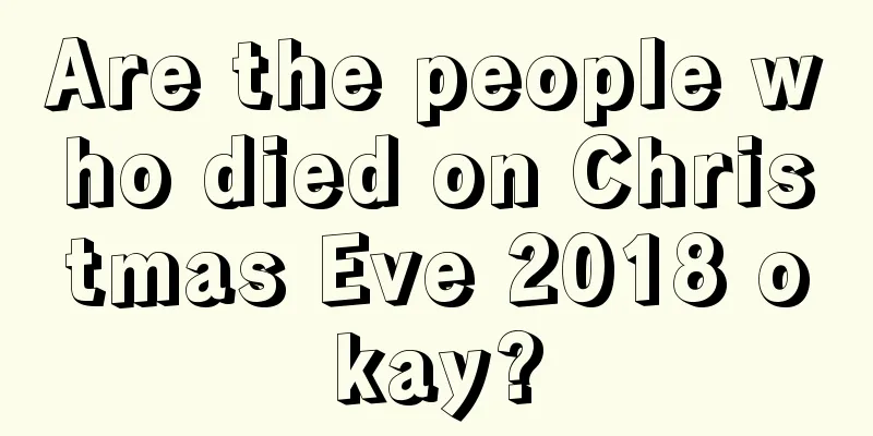 Are the people who died on Christmas Eve 2018 okay?