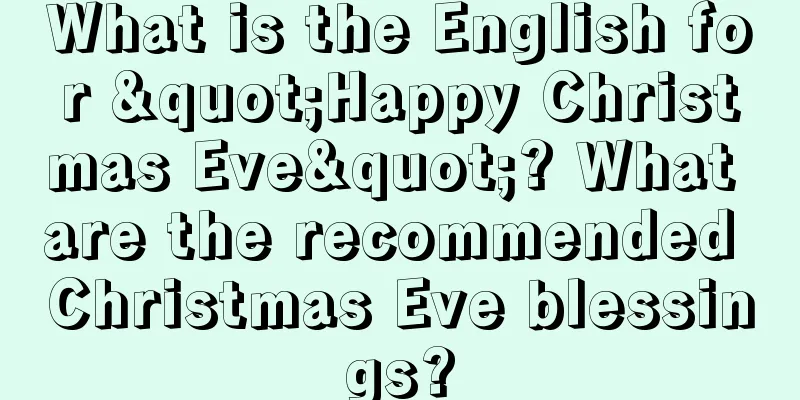 What is the English for "Happy Christmas Eve"? What are the recommended Christmas Eve blessings?