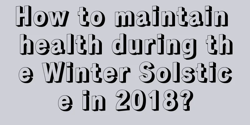 How to maintain health during the Winter Solstice in 2018?