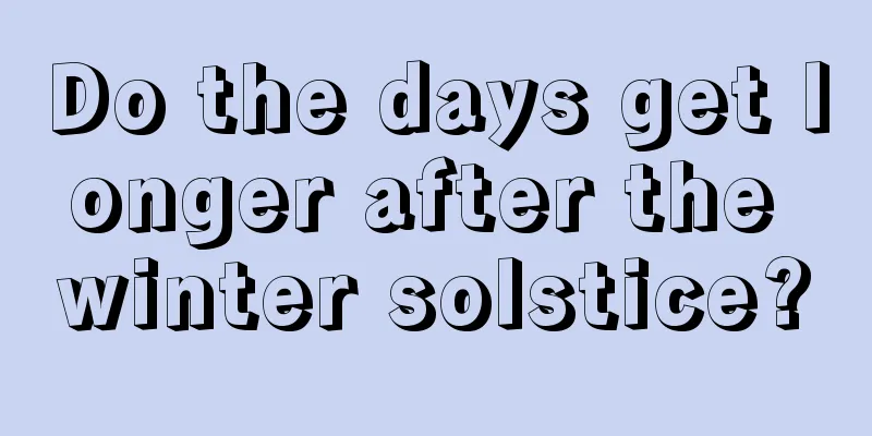 Do the days get longer after the winter solstice?