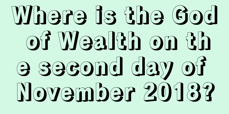Where is the God of Wealth on the second day of November 2018?