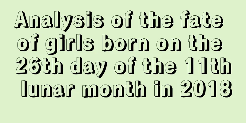 Analysis of the fate of girls born on the 26th day of the 11th lunar month in 2018
