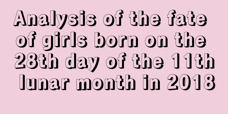 Analysis of the fate of girls born on the 28th day of the 11th lunar month in 2018