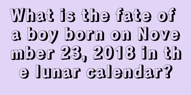 What is the fate of a boy born on November 23, 2018 in the lunar calendar?