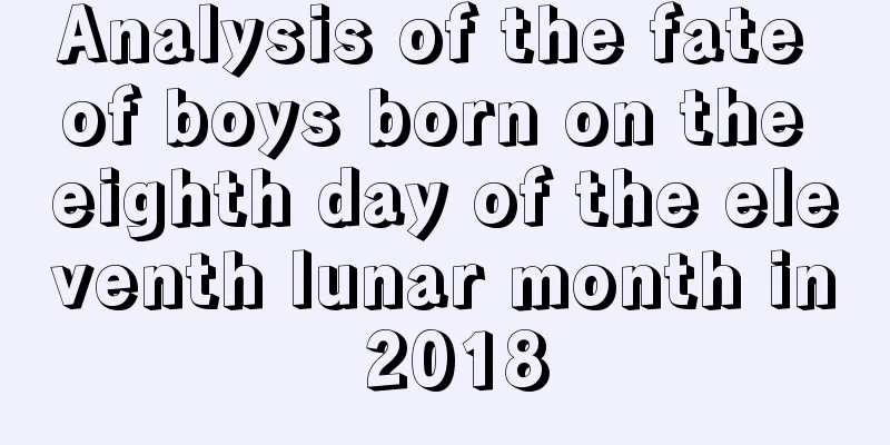 Analysis of the fate of boys born on the eighth day of the eleventh lunar month in 2018