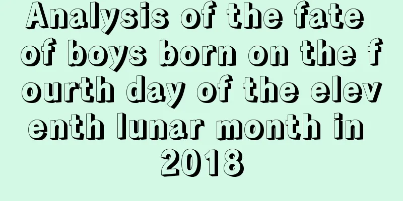 Analysis of the fate of boys born on the fourth day of the eleventh lunar month in 2018