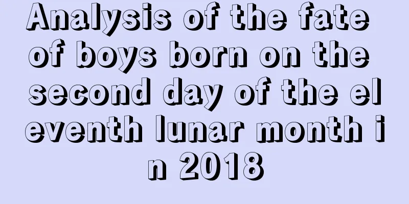 Analysis of the fate of boys born on the second day of the eleventh lunar month in 2018